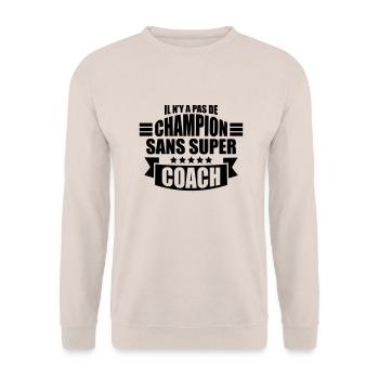 pas de champion sans super coach - Sweat-shirt Unisexe - sable - Devant - Alina (178cm) & Michal (187cm)
