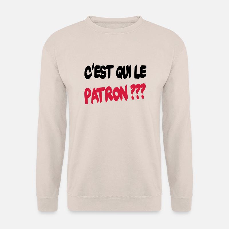 C'est qui le patron ? - Unisex Sweatshirt - sand