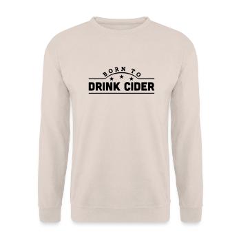 born to drink cider banner - Unisex Sweatshirt - sand - Front - Alina (178cm) & Michal (187cm)