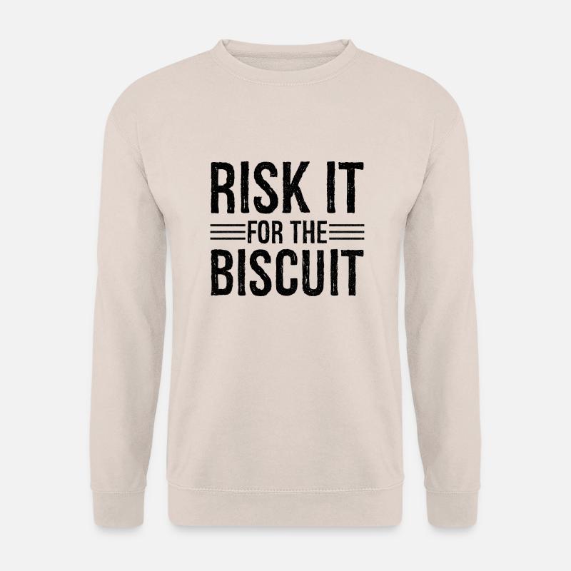 Risquez-le pour le biscuit - Sweat-shirt Unisexe - sable