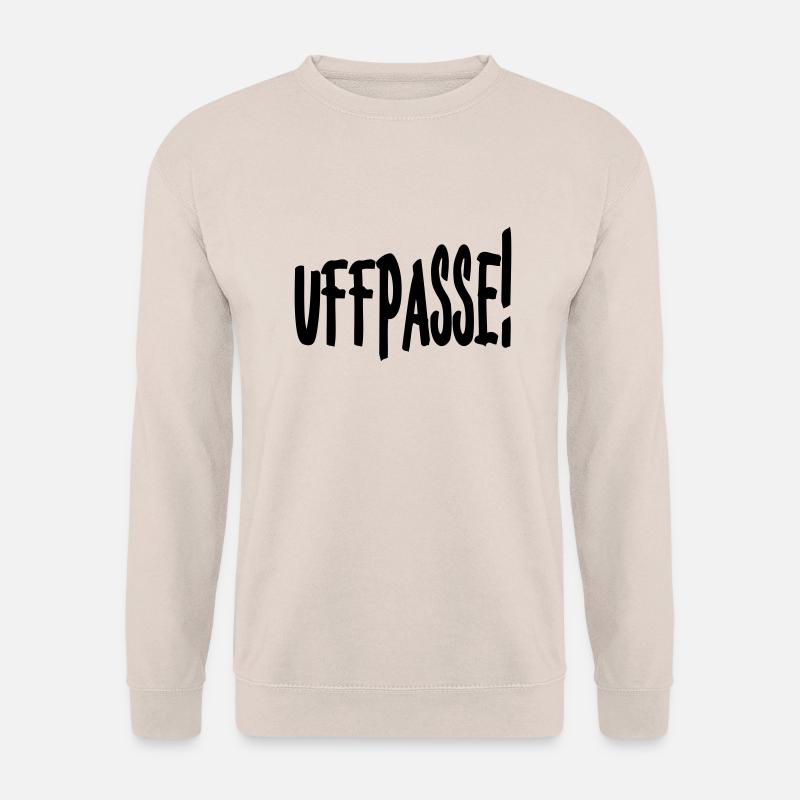 Uffpasse - Aufpassen - Unisex Pullover - Sand
