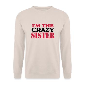 I'm the crazy Sister - Unisex Sweatshirt - sand - Front - Alina (178cm) & Michal (187cm)