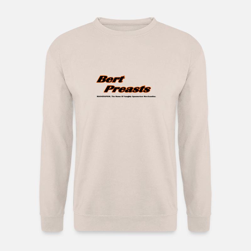 Bert Preasts - Spoonerism - Unisex Sweatshirt - sand