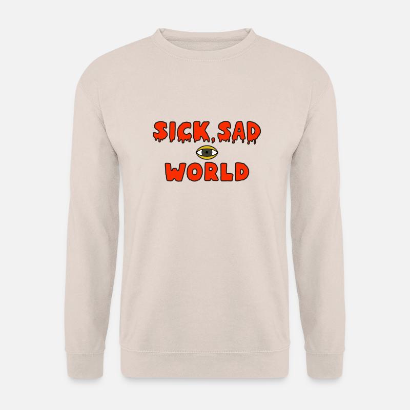 Sick sad world - Unisex Pullover - Sand