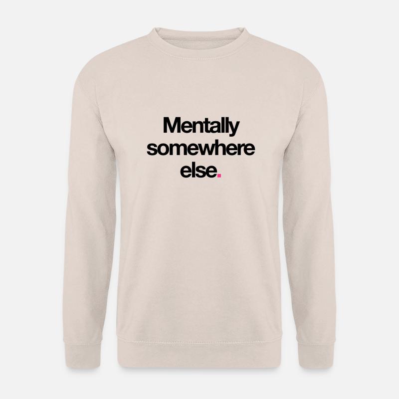 Mentally Somewhere Else. - Unisex Pullover - Sand