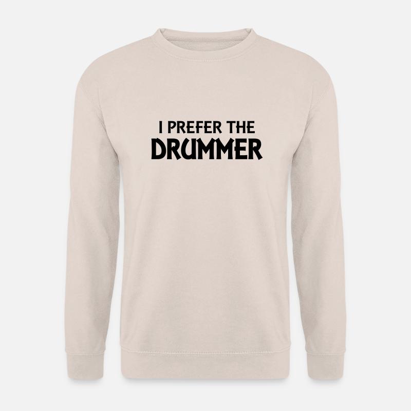 I prefer the drummer - Unisex Sweatshirt - sand
