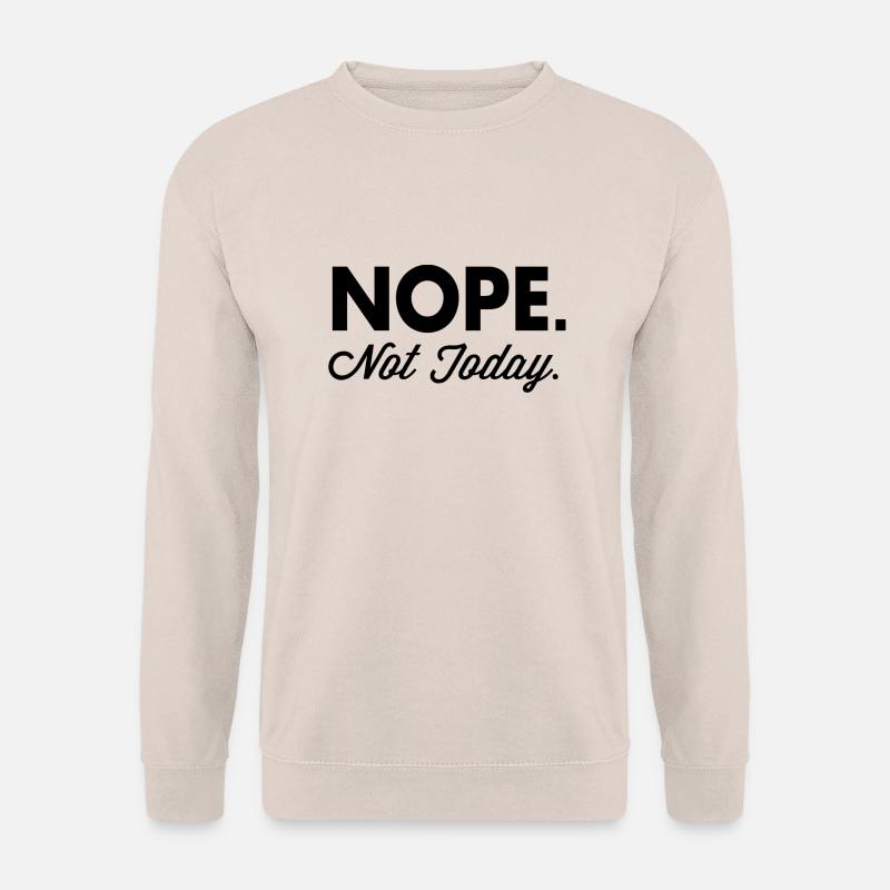 Nope Not Today - Unisex Pullover - Sand