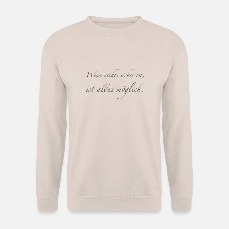 When nothing is certain - Unisex Sweatshirt - sand