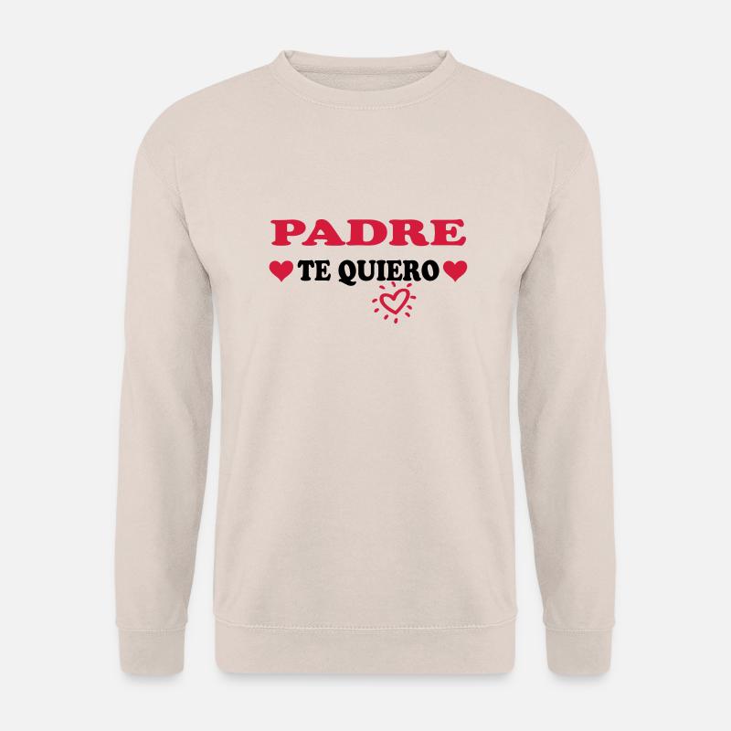 Padre te quiero - Unisex Pullover - Sand
