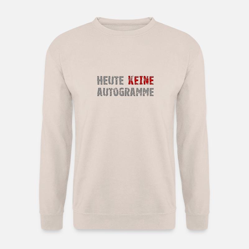 heute keine autogramme - Unisex Pullover - Sand