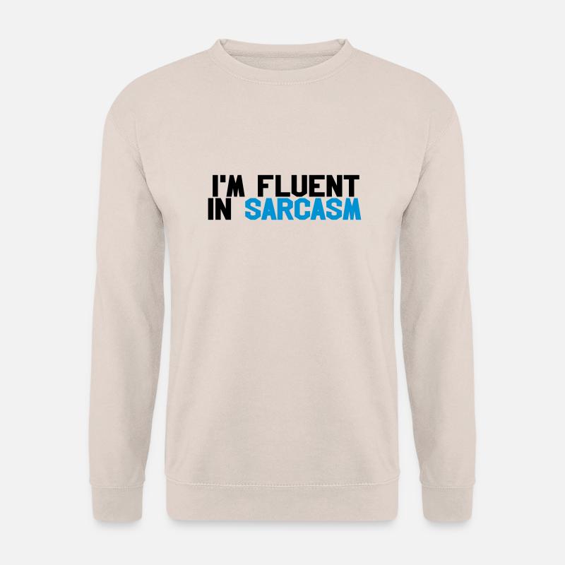 Fluent in sarcasm - Unisex Sweatshirt - sand