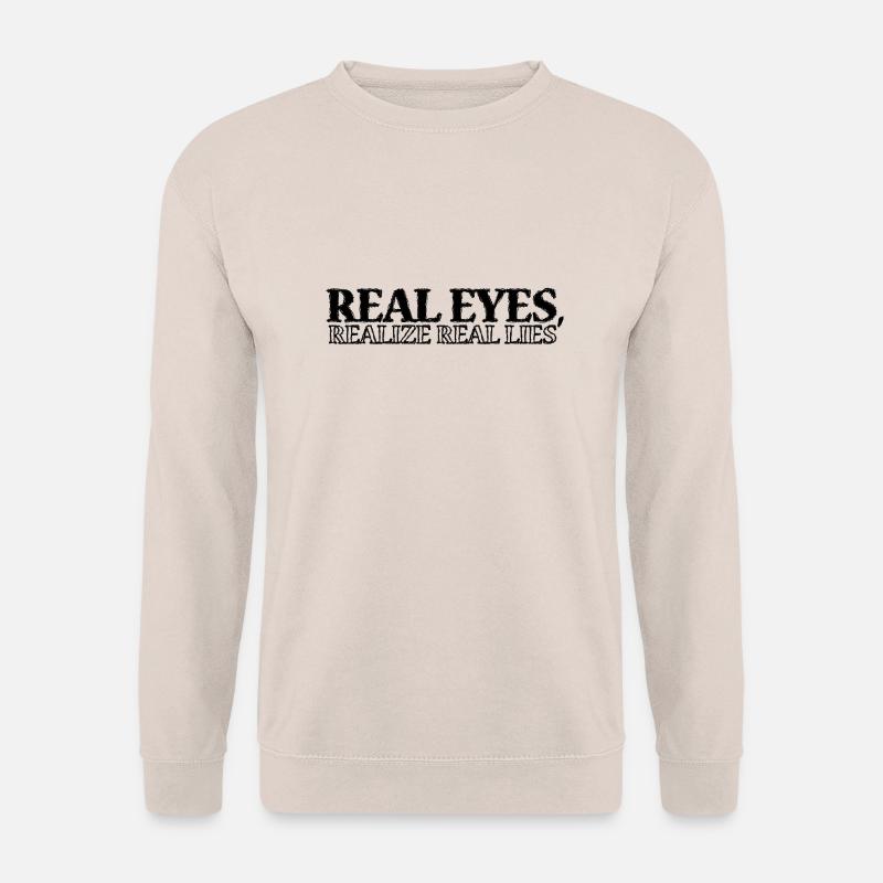 Real Eyes Realize Real... - Unisex Pullover - Sand