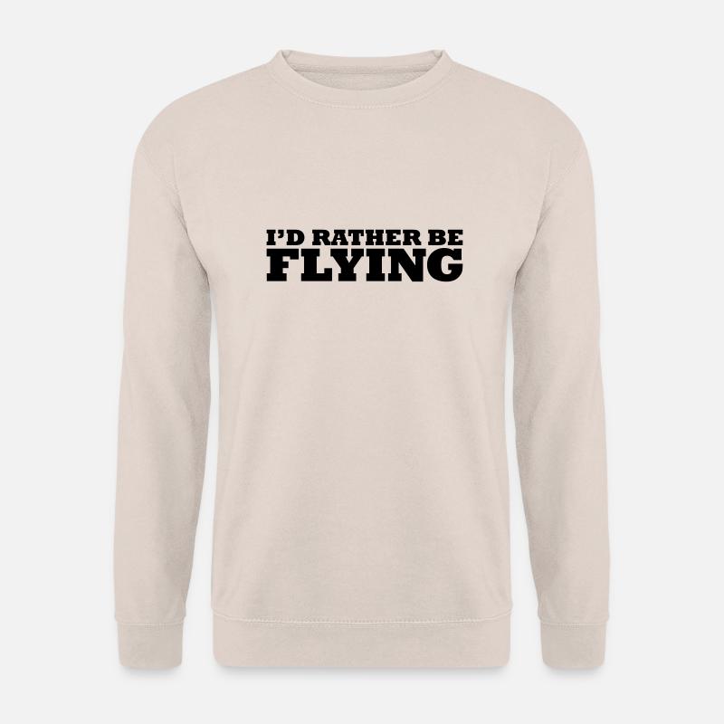 I'd rather be flying - Sweat-shirt Unisexe - sable