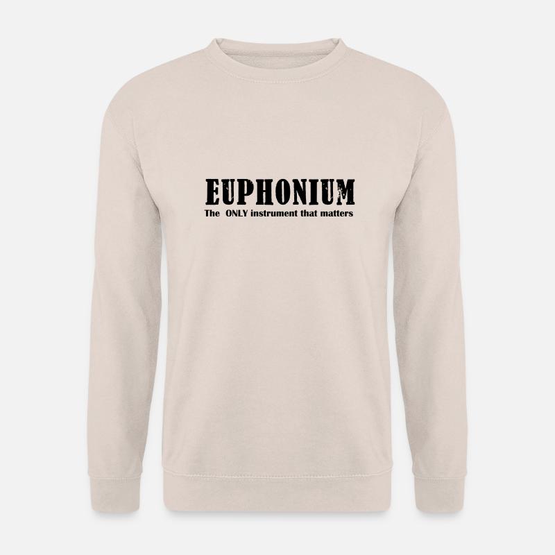 Euphonium, The ONLY instrument that matters - Unisex Pullover - Sand