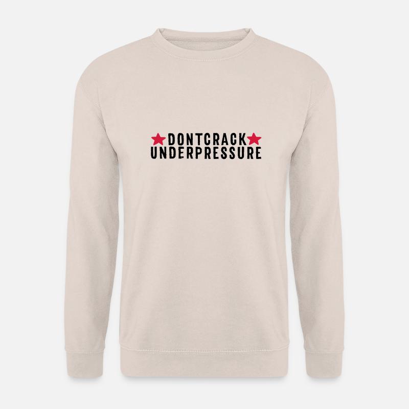 Don't Crack Under Pressure - Unisex Pullover - Sand