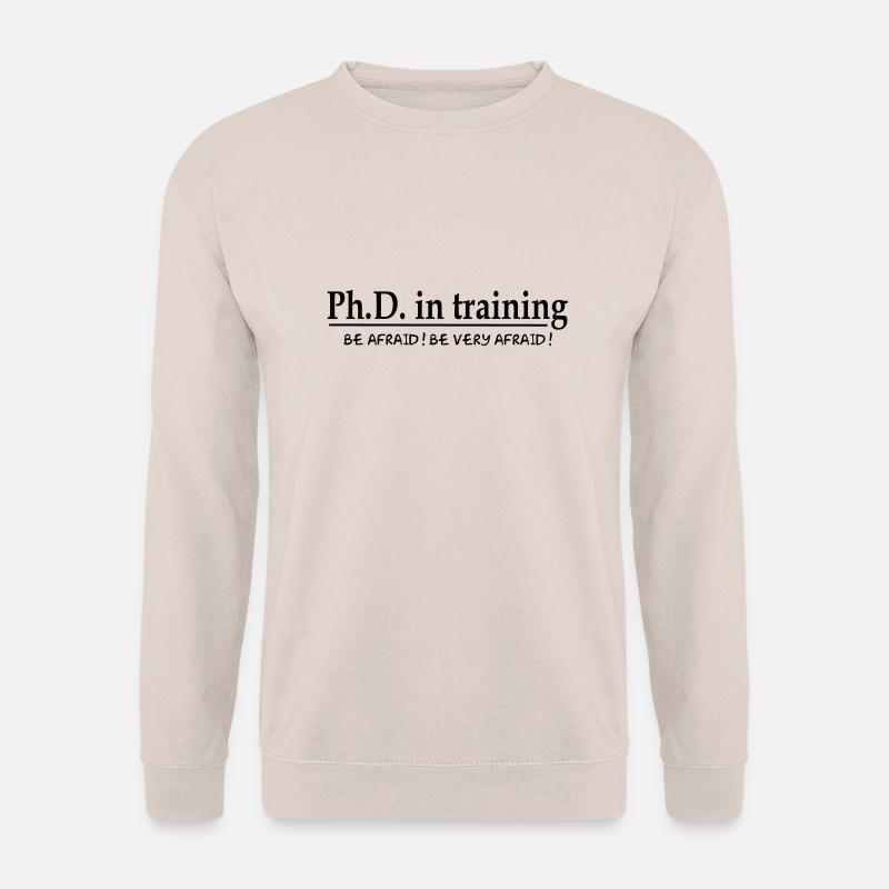 PhD in training - Unisex Sweatshirt - sand