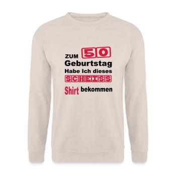 Geburstag Alter 50 Scheiss Shirt Birthday Geschenk - Unisex Pullover - Sand - Vorne - Alina (178cm) & Michal (187cm)