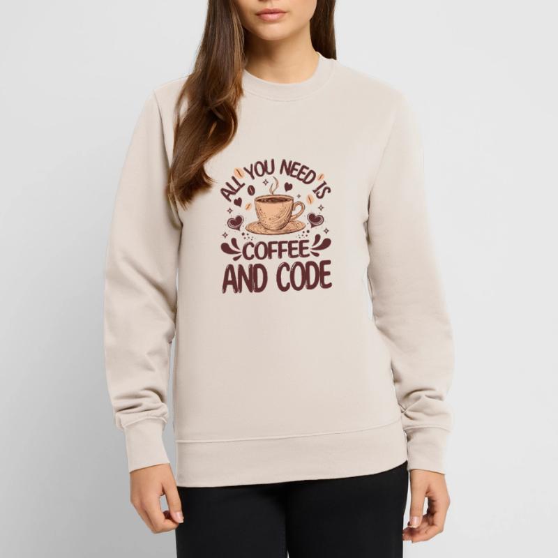 All You Need Is Coffee And Code Funny Programmer Unisex Sweatshirt