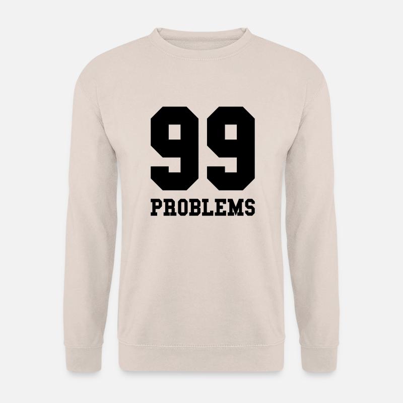 99 Problems - Unisex Pullover - Sand