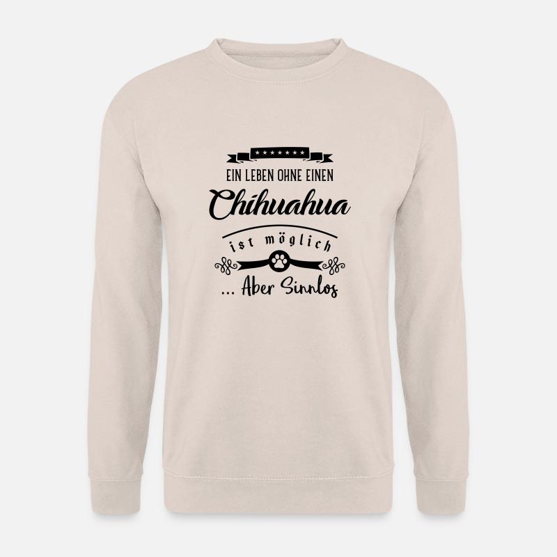 chihuahua leben sinnlos - Unisex Pullover - Sand