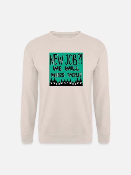 ABSCHIED VON NEUEM JOB - WIR WERDEN SIE VERMISSEN ANGEBOT - CATS - Unisex Pullover - Sand