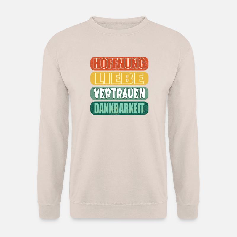 HOFFNUNG SPRÜCHE DANKBARKEIT - LIEBE VERTRAUEN - Unisex Pullover - Sand