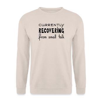 Currently Recovering From Small Talk, Black - Unisex Sweatshirt - sand - Front - Alina (178cm) & Michal (187cm)