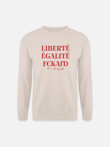 LIBERTÉ ÉGALITÉ FCKAfD Typografie Antifa Protest - Unisex Pullover - Sand