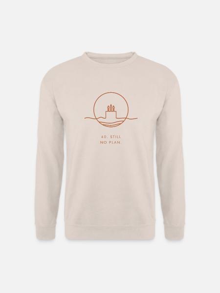 40. Geburtstagsgeschenk – 40. Immer noch kein Plan. - Unisex Pullover - Sand