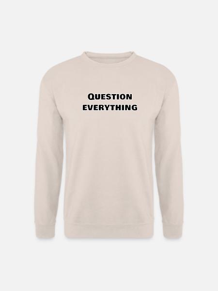 Alles hinterfragen - Unisex Pullover - Sand