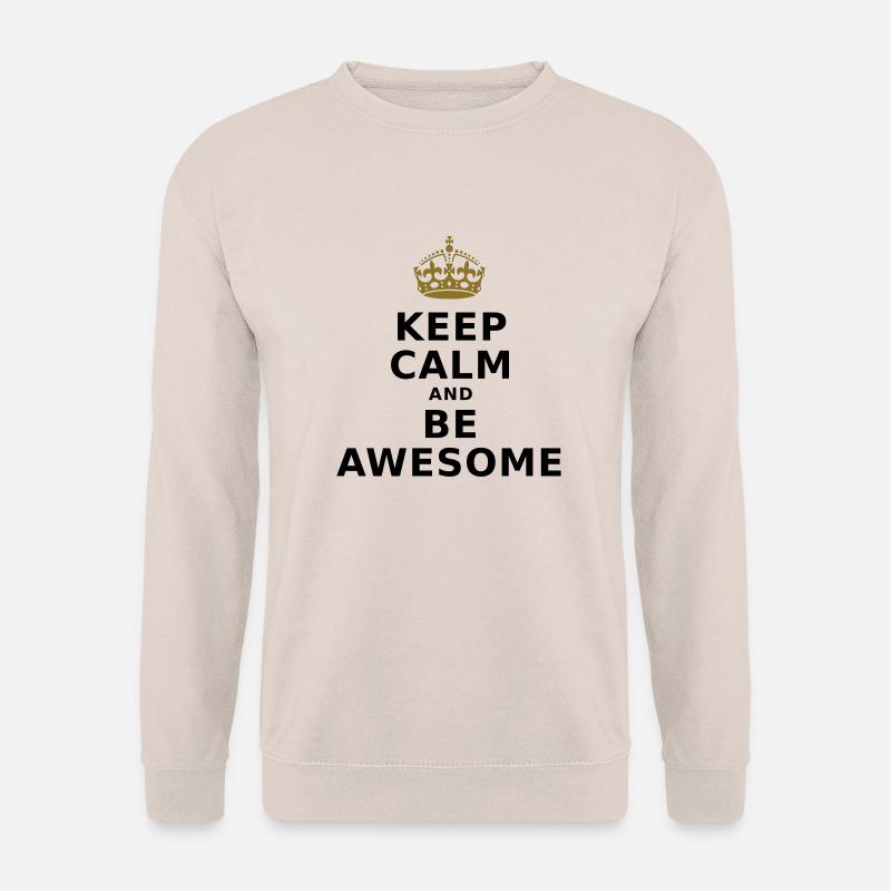 KEEP CALM AND BE AWESOME - Unisex Pullover - Sand