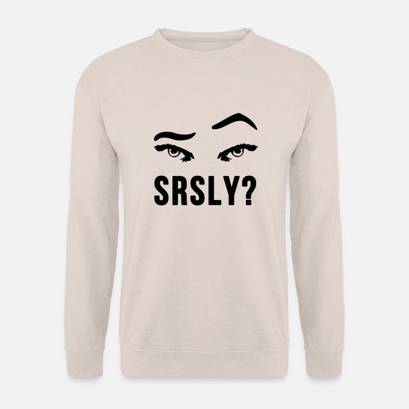 Seriously Seriously skeptical eyebrow gift - Unisex Sweatshirt - sand