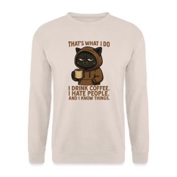 That's What I Do I Drink Coffee I Hate People - Unisex Sweatshirt - sand - Front - Alina (178cm) & Michal (187cm)