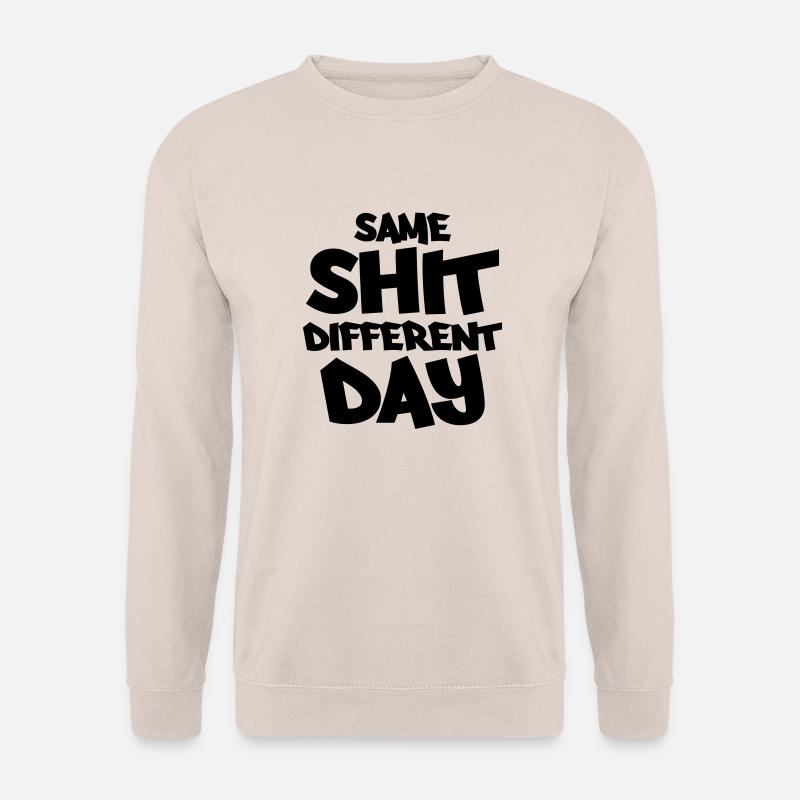 Same shit, different day - Unisex Pullover - Sand