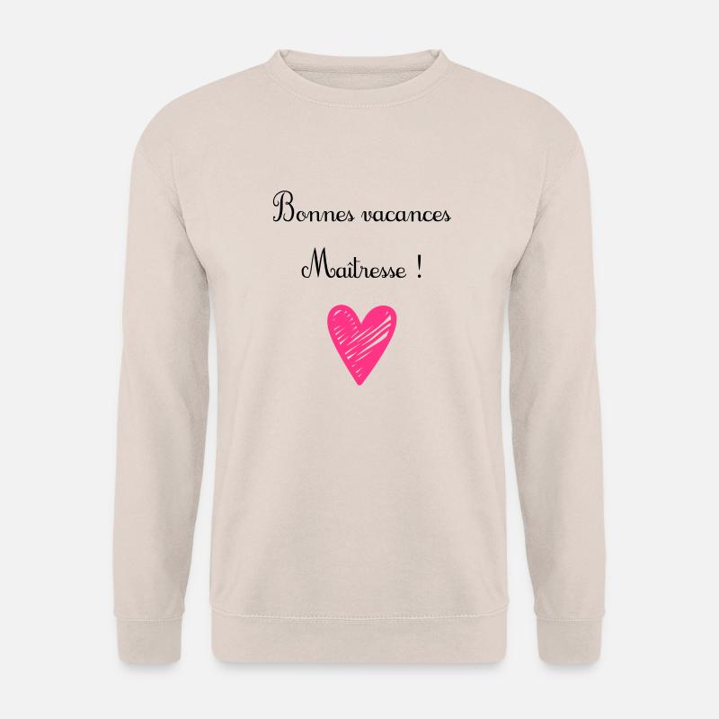 bonnes vacances maîtresse - Unisex Pullover - Sand