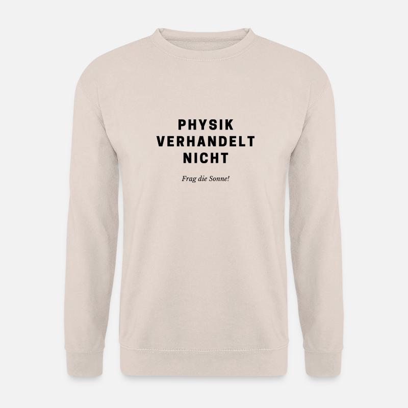 Physik verhandelt nicht - Unisex Pullover - Sand