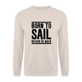 Sailing Born to Sail Forced to Work - Unisex Pullover - Sand - Vorne - Alina (178cm) & Michal (187cm)