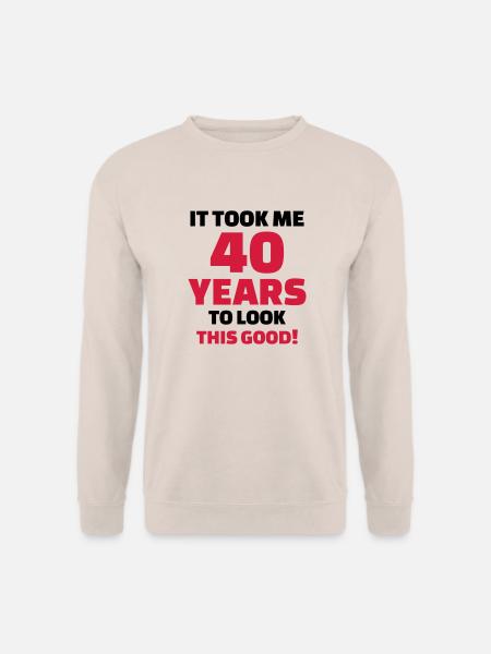 40 Years Birthday - Unisex Sweatshirt - sand