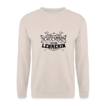 Du kannst mich nicht schockieren ich bin Lehrerin - Unisex Pullover - Sand - Vorne - Alina (178cm) & Michal (187cm)