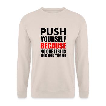 push yourself because no one is going to do it for - Unisex Pullover - Sand - Vorne - Alina (178cm) & Michal (187cm)