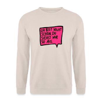 Du bist nicht schön. Du siehst nur so aus. - Unisex Pullover - Sand - Vorne - Alina (178cm) & Michal (187cm)