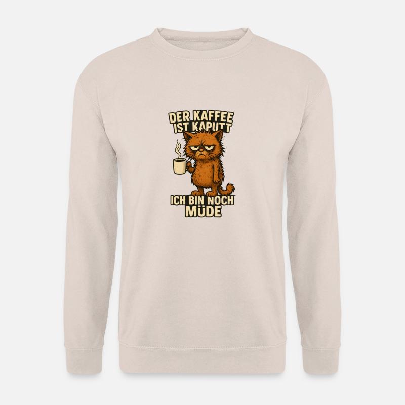Ich bin müde Kaffee Spruch - Unisex Pullover - Sand
