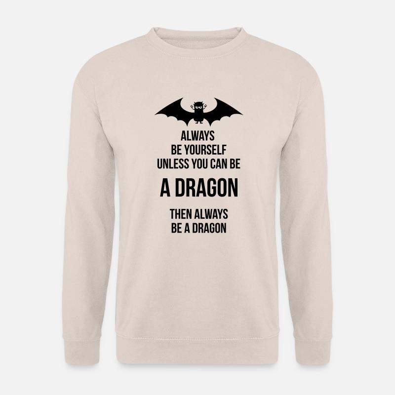 always be yourself be a dragon - Unisex Pullover - Sand