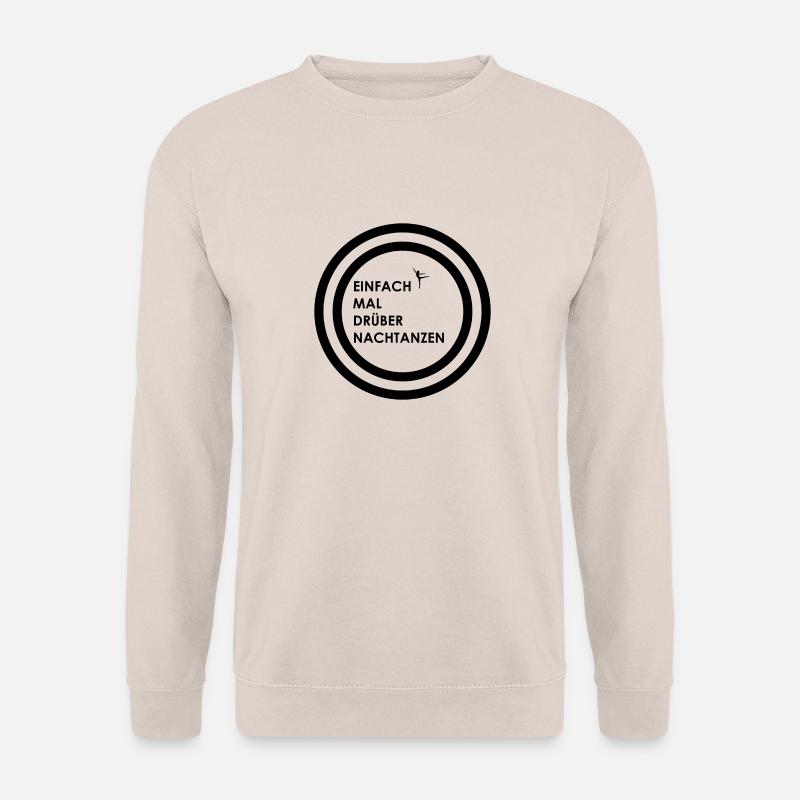 Einfach mal drüber nachtanzen im kleinen - Unisex Pullover - Sand