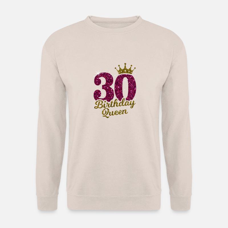 30 Birthday Queen 30.Geburtstag Königin 30 Jahre - Unisex Pullover - Sand