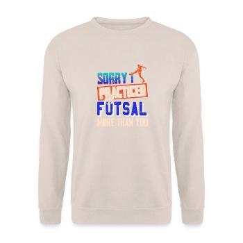 Sorry I Practiced Futsal More Than You - Unisex Sweatshirt - sand - Front - Alina (178cm) & Michal (187cm)