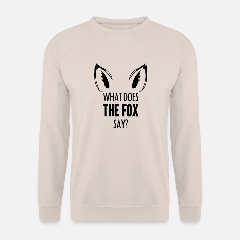 What Does The Fox Say ... - Unisex Sweatshirt - sand