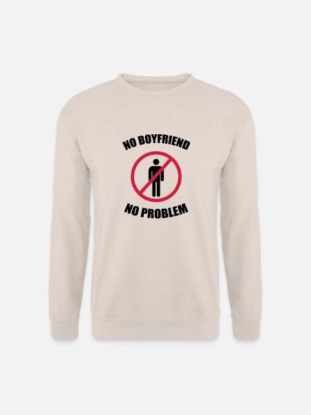 no_boyfriend_no_problem - Unisex Sweatshirt - sand