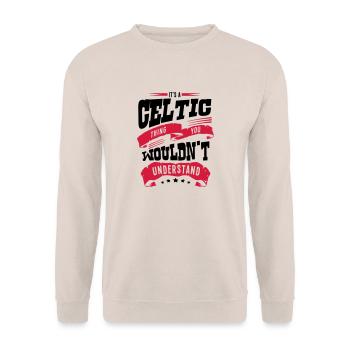 its a celtic thing you wouldnt understan - Unisex Sweatshirt - sand - Front - Alina (178cm) & Michal (187cm)