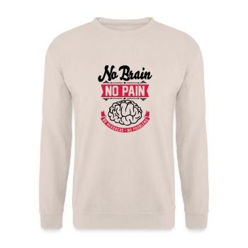 No Brain No Pain No Headache No Problems - Lustig - Unisex Sweatshirt - sand - Front - Alina (178cm) & Michal (187cm)